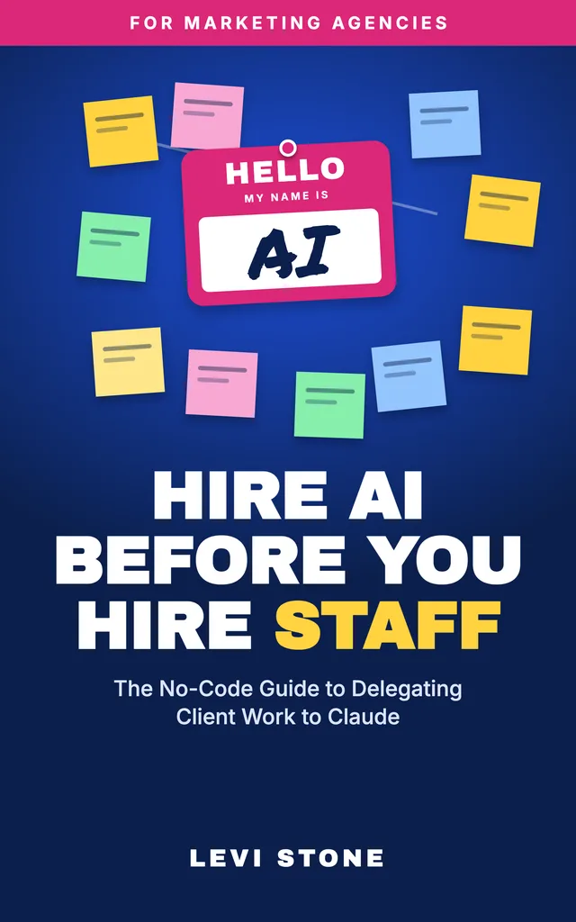 Hire AI Before You Hire Staff for Marketing Agencies by Levi Stone, book cover